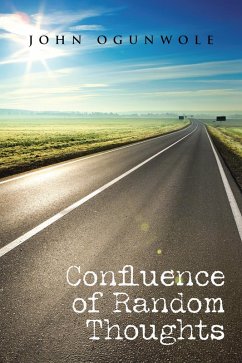 Confluence of Random Thoughts (eBook, ePUB) - Ogunwole, John