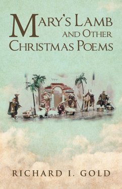 Mary'S Lamb and Other Christmas Poems (eBook, ePUB) - Gold, Richard I.