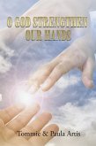 O God Strengthen Our Hands (eBook, ePUB)