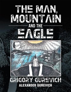 The Man, Mountain and the Eagle (eBook, ePUB) - Gurevich, Alexander; Gurevich, Grigory