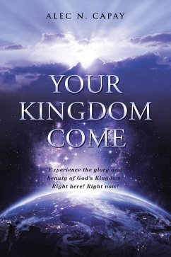 Your Kingdom Come (eBook, ePUB) - Capay, Alec N.