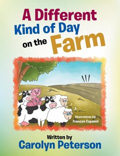 A Different Kind of Day on the Farm (eBook, ePUB) - Peterson, Carolyn