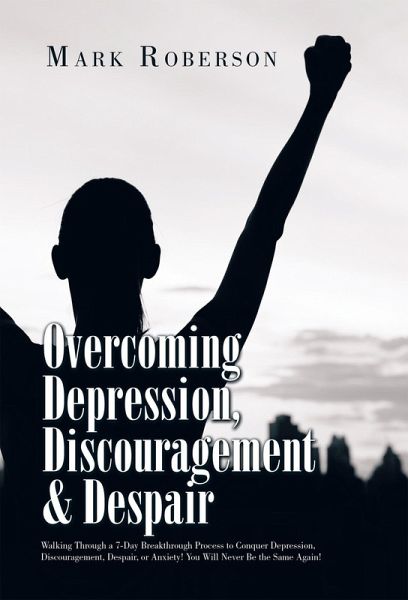 Overcoming Depression, Discouragement & Despair (eBook, ePUB)