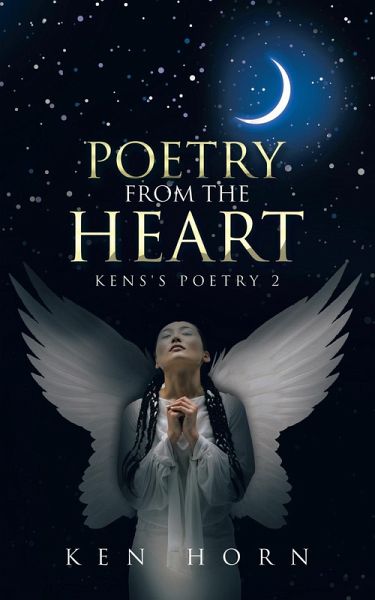 Poetry from the Heart (eBook, ePUB) Poetry from the Heart (eBook, ePUB)