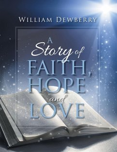 A Story of Faith, Hope and Love (eBook, ePUB) - Dewberry, William