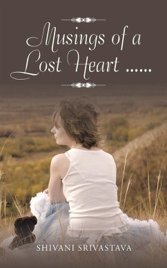 Musings of a Lost Heart . . . (eBook, ePUB) - Srivastava, Shivani