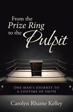 From the Prize Ring to the Pulpit (eBook, ePUB) - Kelley, Carolyn