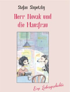 Herr Novak und die Mausfrau - Slupetzky, Stefan