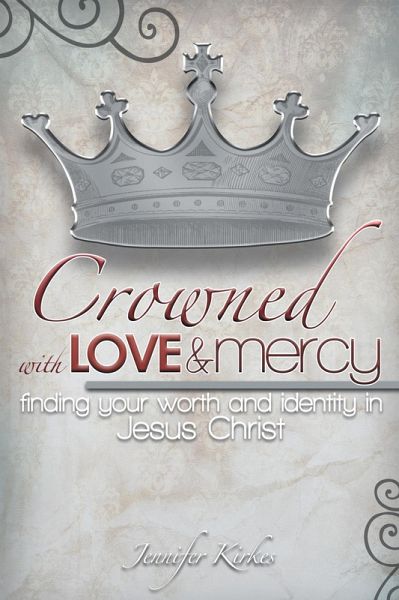 Crowned with Love and Mercy (eBook, ePUB)