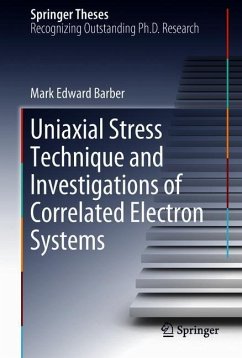 Uniaxial Stress Technique and Investigations of Correlated Electron Systems - Barber, Mark Edward