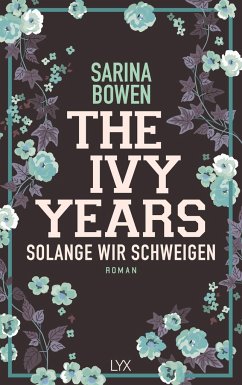 Solange wir schweigen / The Ivy Years Bd.3 - Bowen, Sarina
