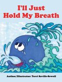 I'll Just Hold My Breath (eBook, ePUB)