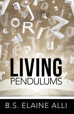 Living Pendulums (eBook, ePUB) - Alli, B. S. Elaine