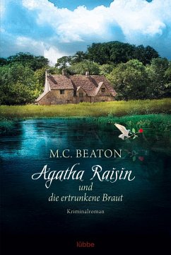 Agatha Raisin und die ertrunkene Braut / Agatha Raisin Bd.12 - Beaton, M. C.