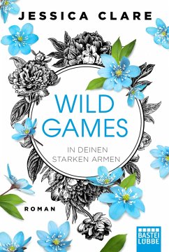 In deinen starken Armen / Wild Games Bd.3 - Clare, Jessica