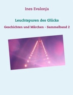 Leuchtspuren des Glücks - Evalonja, Ines