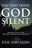 You Only Think God Is Silent (eBook, ePUB)