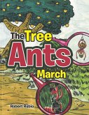 The Tree Ants March (eBook, ePUB)