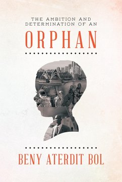 The Ambition and Determination of an Orphan (eBook, ePUB) - Bol, Beny Aterdit