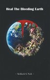 Heal the Bleeding Earth (eBook, ePUB)