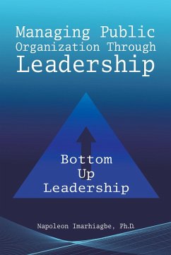 Managing Public Organization Through Leadership (eBook, ePUB) Managing Public Organization Through Leadership (eBook, ePUB)