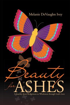Beauty for Ashes (eBook, ePUB) - Ivey, Melanie Devaughn