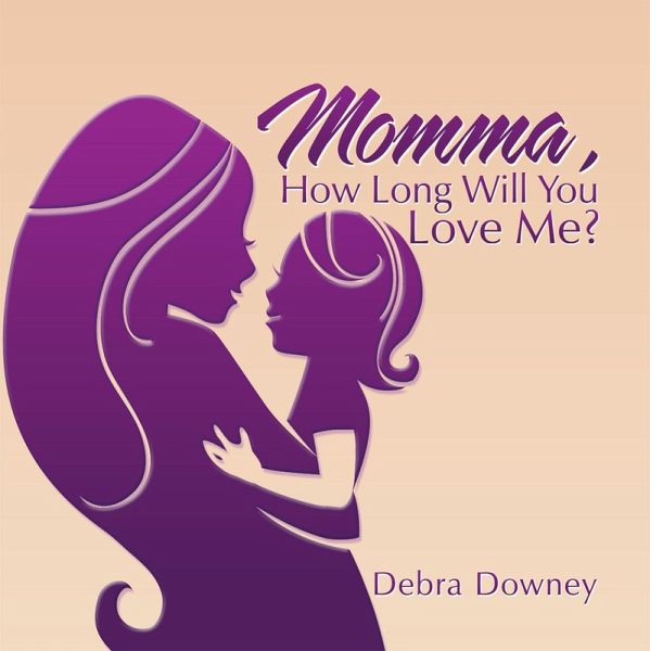 Momma , How Long Will You Love Me (eBook, ePUB)