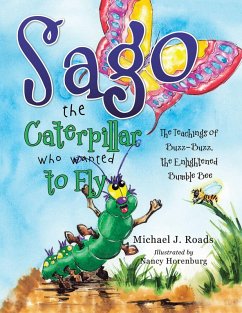 Cover Sago the Caterpillar Who Wanted to Fly (eBook, ePUB)