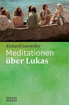 Meditationen über Lukas - Gutzwiller, Richard