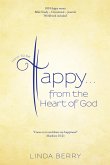 How to Be Happy...From the Heart of God (eBook, ePUB)