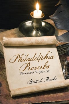 Philadelphia Proverbs (eBook, ePUB) - Brooks, Brett L.