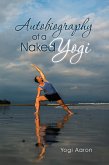 Autobiography of a Naked Yogi (eBook, ePUB)