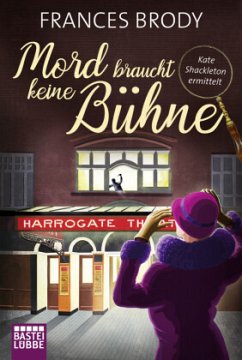 Mord braucht keine Bühne / Kate Shackleton ermittelt Bd.2 - Brody, Frances