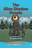 The Alien Shadow People (eBook, ePUB) The Alien Shadow People (eBook, ePUB)
