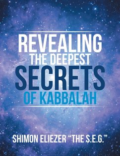 Revealing the Deepest Secrets of Kabbalah (eBook, ePUB) - Eliezer "The S. E. G., Shimon