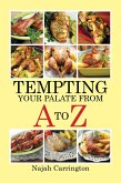 Tempting Your Palate from a to Z (eBook, ePUB) Tempting Your Palate from a to Z (eBook, ePUB)