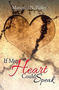 If My Heart Could Speak (eBook, ePUB) - Pasley, Marquita N.