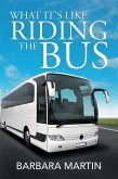 What It's Like Riding the Bus (eBook, ePUB)