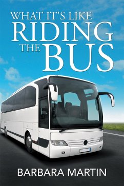 What It's Like Riding the Bus (eBook, ePUB) - Martin, Barbara