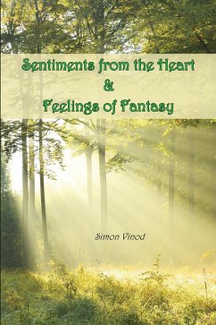 Sentiments from the Heart and Feelings of Fantasy (eBook, ePUB) - Vinod, Simon