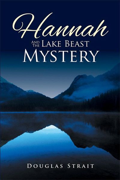 Hannah and the Lake Beast Mystery (eBook, ePUB) Hannah and the Lake Beast Mystery (eBook, ePUB)