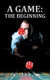 A Game: the Beginning (eBook, ePUB)