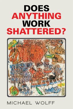 Does Anything Work Shattered? (eBook, ePUB) - Wolff, Michael