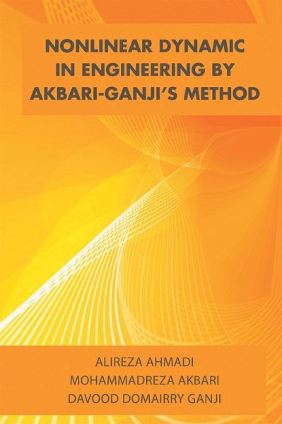 Nonlinear Dynamic in Engineering by Akbari-Ganji'S Method (eBook, ePUB) Nonlinear Dynamic in Engineering by Akbari-Ganji'S Method (eBook, ePUB)