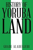History of Yoruba Land (eBook, ePUB) History of Yoruba Land (eBook, ePUB)