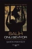 Salih Onu Seviyor