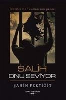 Salih Onu Seviyor - Pekyigit, Sahin