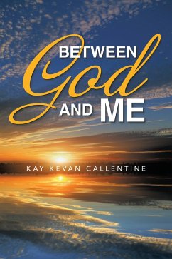 Between God and Me (eBook, ePUB) - Callentine, Kay Kevan