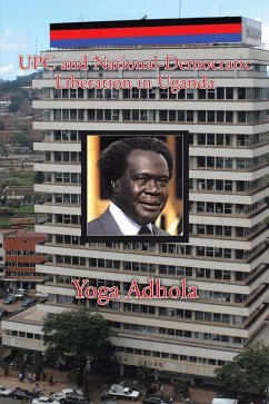 Upc and National-Democratic Liberation in Uganda (eBook, ePUB) - Adhola, Yoga