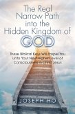 The Real Narrow Path into the Hidden Kingdom of God (eBook, ePUB)